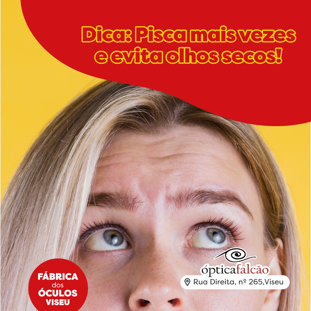 Dica: Pisca mais vezes e evita olhos secos